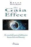 The Gaia Effect: The remarkable system of collaboration between Gaia and Humanity