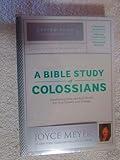 Joyce Meyer - A Bible Study of Colossians - 4 Teaching Sessions (CD & DVD of each session, Personal Study Guide, Colossians Booklet)