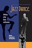 Jazz Dance: A History of the Roots and Branches