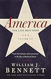 America: The Last Best Hope (Volume III): From the Collapse of Communism to the Rise of Radical Islam
