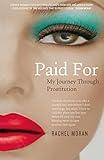 Paid For – My Journey through Prostitution: Surviving a Life of Prostitution and Drug Addiction on Dublin's Streets