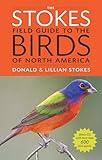 The Stokes Field Guide to the Birds of North America (Stokes Field Guides)