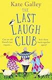 The Last Laugh Club: A BRAND NEW joyful and uplifting read from Kate Galley for 2025