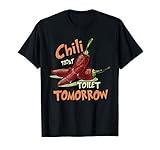 Chilis Chili Toilet Tomorrow Cook Off Spicy Foodie Gift T-Shirt