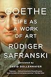 Goethe: Life as a Work of Art