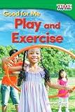 Good for Me: Play and Exercise