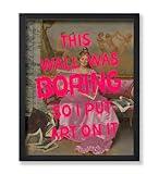 Monem Art This Wall Was Boring So I Put Art On It Poster - Typography Print - Pop Art - Altered Art - Modern Art - Humorous Art - Funny Living Room or Bedroom Wall Decor - 8x10 UNFRAMED Wall Art
