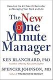 The New One Minute Manager: A Timeless Guide to Effective Leadership, Stress Reduction, and Success in a Rapidly Changing Workplace