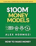 $100M Money Models: How To Make Money