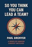 So You Think You Can Lead A Team?: A Series of Random Context Switches