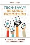 Tech-Savvy Reading Promotion: A Toolbox for Librarians and Other Educators