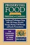 Preserving Food without Freezing or Canning: Traditional Techniques Using Salt, Oil, Sugar, Alcohol, Vinegar, Drying, Cold Storage, and Lactic Fermentation