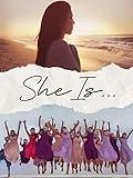 She Is...