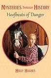 Hoofbeats of Danger (Mysteries through History Book 2)