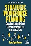 Strategic Workforce Planning: Developing Optimized Talent Strategies for Future Growth
