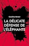 La délicate défense de l'éléphante: Rive Noire (French Edition)