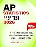 AP STATISTICS TEST PREP 2026: 10 Practice Tests with Complete Review and Proven Strategies for Exam Day