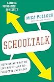 Schooltalk: Rethinking What We Say About—and To—Students Every Day