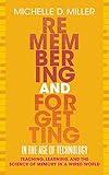 Remembering and Forgetting in the Age of Technology: Teaching, Learning, and the Science of Memory in a Wired World (Teaching and Learning in Higher Education)