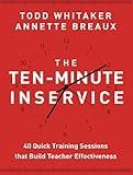 The Ten-Minute Inservice: 40 Quick Training Sessions that Build Teacher Effectiveness