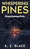 Whispering Pines: A Grippiing Psychological Thriller