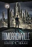 Tomorrowville: Dystopian Science Fiction (The Isaak Collection)