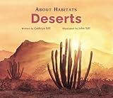 About Habitats: Deserts: (A Classroom-Friendly Science Resource for Exploring Desert Ecosystems for Preschoolers, 1st and 2nd Graders)