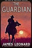 The Guardian : A Western Frontier Story (The Saga of Southwest Western)