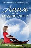 Anna and the Missing Child (A YA Coming of Age Fantasy (Quentin Academy of Magical Arts and Sciences) Book 1)