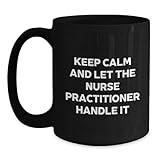 Gifts from Friends and Family for Nurse Practitioners, Funny 'Keep Calm And Let Them Handle It' Black Coffee Mugs for Christmas