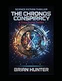 THE CHRONOS CONSPIRACY: time travel history thriller