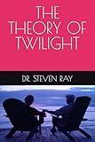 THE THEORY OF TWILIGHT