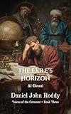 The Exile's Horizon: Al-Biruni (Voices of the Crescent Book 3)