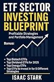 ETF Sector Investing Blueprint: Profitable Strategies and Portfolio Management: How to Build Wealth with ETFs Using News, Signals, Sector Trends, and Step-by-Step Systems