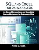 Sql And Excel For Data Analysis: Go Beyond Spreadsheets and Unlock the Power of Databases for Business Insights (SQL and Database books)