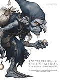 Encyclopedia of Mythical Creatures - Slavic & Eastern European Mythology: An Illustrated Bestiary of Legendary Beasts, Monsters & Spirits from Ancient Worlds. (Mythology and Folklore)