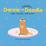 Darcie the Golden Doodle and the Big Job Hunt