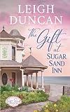 The Gift At Sugar Sand Inn: Clean and Wholesome Contemporary Women's Fiction (Sugar Sand Beach)