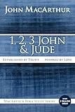1, 2, 3 John and Jude: Established in Truth ... Marked by Love (MacArthur Bible Studies)