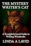 The Mystery Writer's Cat: A Straightforward Guide to Writing Whodunits