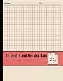 Carpentry and Woodworking Graph Paper: Essential Grid Paper for Woodworking, Furniture Design, and Carpentry Projects