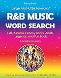 R&B MUSIC WORD SEARCH: Large Print Puzzles | Music Activity Book for Adults | A Soulful Journey – Hits, Groovy Beats, Legends, Bands & Fun Facts | ... Relaxing, or Reliving the Golden Era of R&B