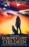 Battling Brexit. Europe's Lost Children. A Tale of the Balkans and the European Union.