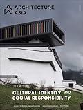 Architecture Asia: Cultural Identity and Social Responsibility