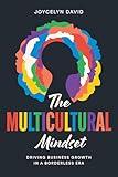 The Multicultural Mindset: Driving Business Growth in a Borderless Era