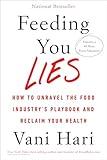 Feeding You Lies: How to Unravel the Food Industry's Playbook and Reclaim Your Health