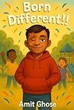 Born Different: A Heartwarming Children’s Book about Disability, Confidence, and Kindness
