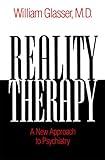 Reality Therapy: A New Approach to Psychiatry (Colophon Books)