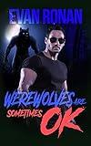 Werewolves Are Sometimes OK: A Comedy of Terrors (Nick Archer Slayer Series Book 5)
