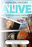 Bringing History Alive with Art Education: Hans Holbein, King Henry VIII, and The Portrait of Anne of Cleves